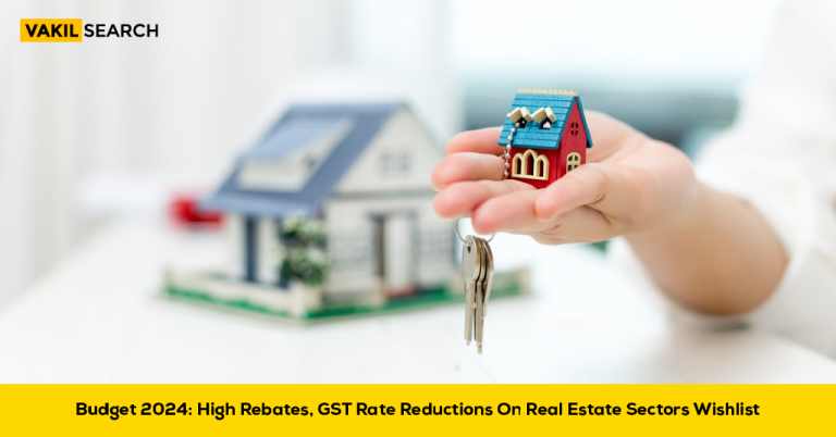 Budget 2024 Wishlist: High Rebates and GST Reductions for Real Estate Sector