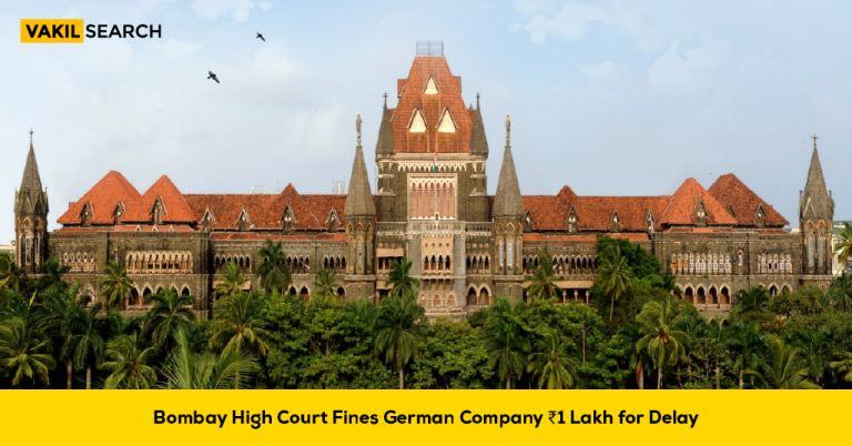 HC Fines German Company ₹1 Lakh for Delayed Petition Filing