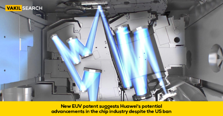 EUV Patent Suggests Huawei’s Advancements In The Chip Industry