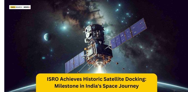 ISRO Achieves Historic Satellite Docking: A Milestone in India’s Space Journey